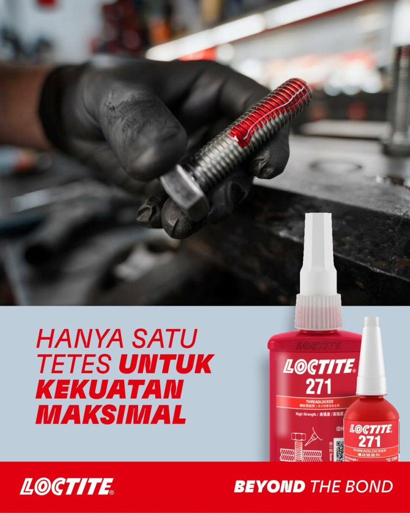 Hanya Satu Tetes Loctite 271 untuk Kekuatan Maksimal