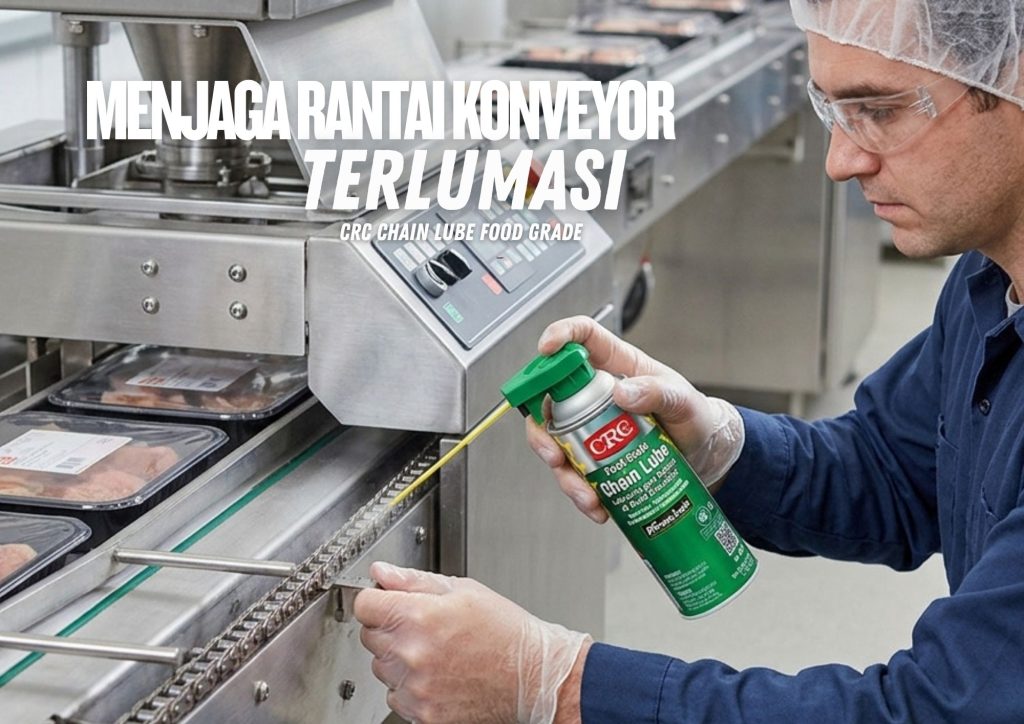 CRC Food Grade Chain Lube – Menjaga Rantai Konveyor Tetap Terlumasi